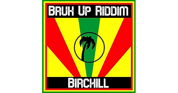 Bruk Up Riddim (Birch) 2008